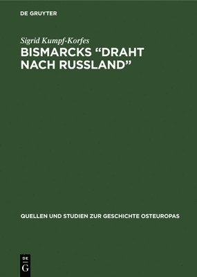 bokomslag Bismarcks &quot;Draht nach Russland&quot;