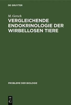 bokomslag Vergleichende Endokrinologie Der Wirbellosen Tiere