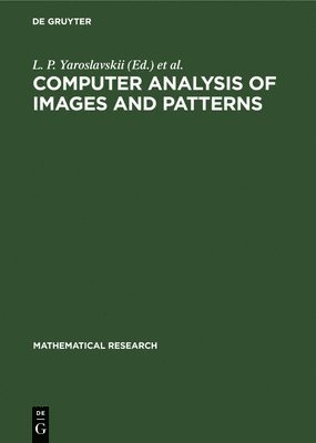L P Yaroslavskii, A Rosenfeld, W Wilhelmi, L. P. Yaroslavskii, A. Rosenfeld, W. Wilhelmi - Computer Analysis of Images and Patterns, Inbunden