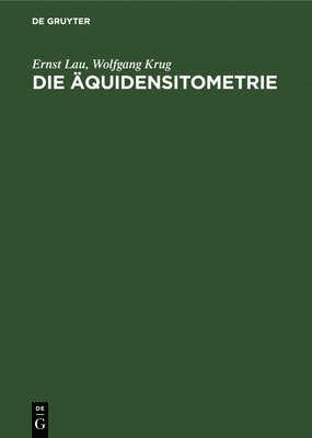 Ernst Lau, Wolfgang Krug - Die Äquidensitometrie, Inbunden