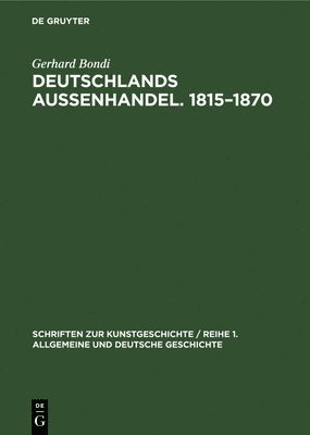 Deutschlands Aussenhandel. 1815-1870 1