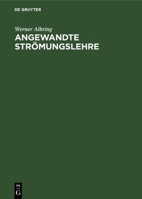 Werner Albring - Angewandte Strömungslehre, Inbunden