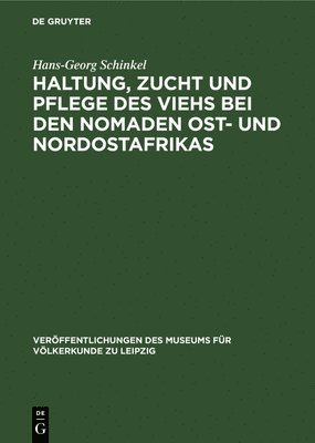 bokomslag Haltung, Zucht Und Pflege Des Viehs Bei Den Nomaden Ost- Und Nordostafrikas