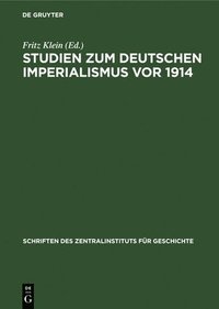 bokomslag Studien Zum Deutschen Imperialismus VOR 1914