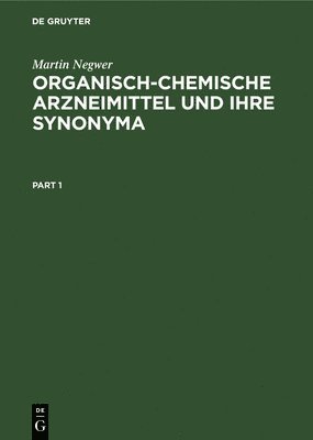 Organisch-Chemische Arzneimittel Und Ihre Synonyma: (Eine Tabellarische Übersicht)
