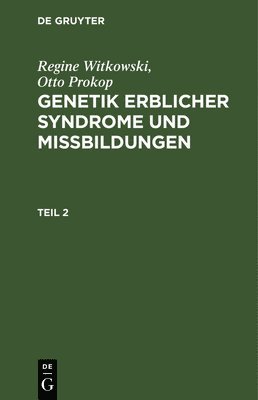Regine Witkowski; Otto Prokop: Genetik Erblicher Syndrome Und Missbildungen. Teil 2 1