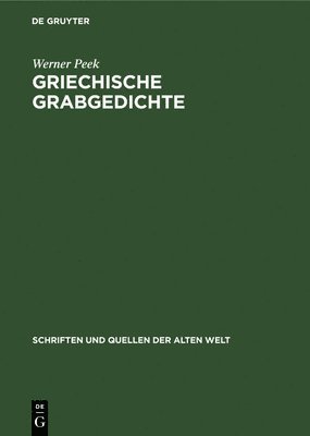 Werner Peek - Griechische Grabgedichte, Inbunden