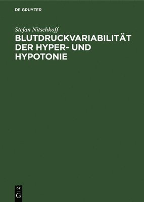 Stefan Nitschkoff - Blutdruckvariabilität Der Hyper- Und Hypotonie, Inbunden