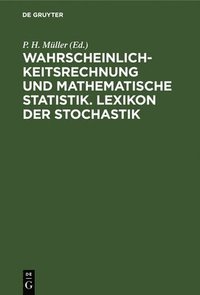 bokomslag Wahrscheinlichkeitsrechnung Und Mathematische Statistik. Lexikon Der Stochastik