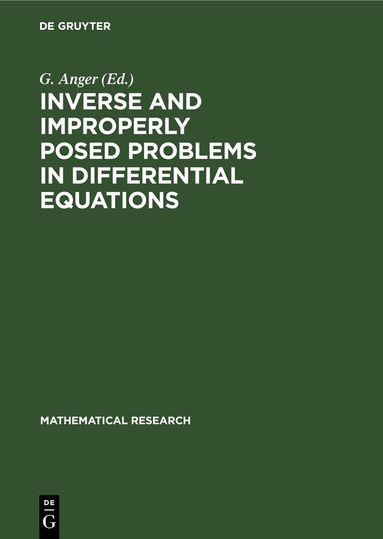 G. Anger - Inverse and Improperly Posed Problems in Differential Equations, Inbunden
