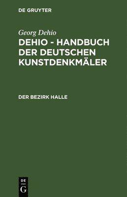 Abteilung Forschung Des Instituts Für de Nkmalpflege - Der Bezirk Halle, Inbunden