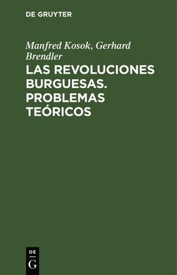 bokomslag Las Revoluciones Burguesas. Problemas Teóricos