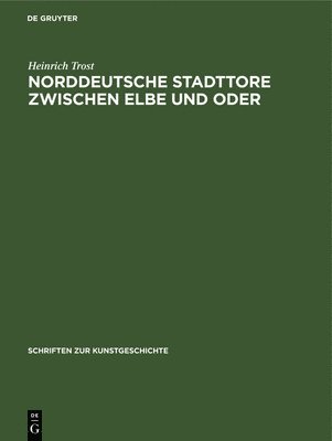 Norddeutsche Stadttore Zwischen Elbe Und Oder 1