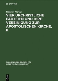 bokomslag Vier Urchristliche Parteien Und Ihre Vereinigung Zur Apostolischen Kirche, II