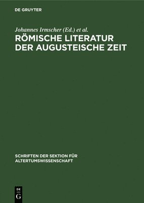 Johannes Irmscher, Kazimierz Kumaniecki - Römische Literatur Der Augusteische Zeit, Inbunden