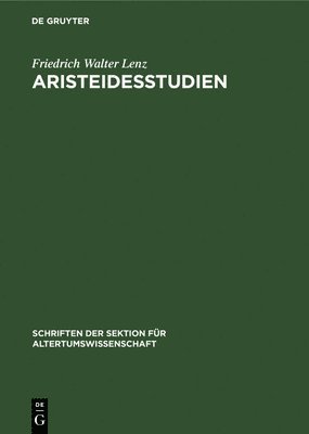 Friedrich Walter Lenz - Aristeidesstudien, Inbunden