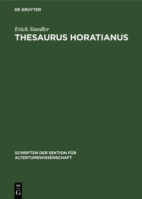 Erich Staedler - Thesaurus Horatianus, Inbunden