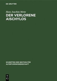 bokomslag Der Verlorene Aischylos