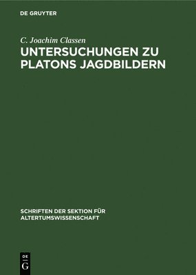 Untersuchungen Zu Platons Jagdbildern 1