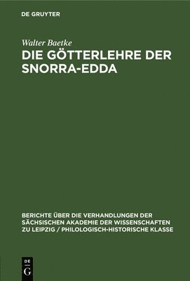 Walter Baetke - Die Götterlehre Der Snorra-Edda, Inbunden