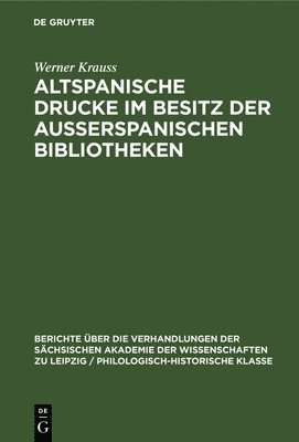Werner Krauss - Altspanische Drucke Im Besitz Der Ausserspanischen Bibliotheken, Inbunden