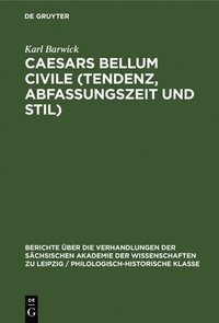bokomslag Caesars Bellum Civile (Tendenz, Abfassungszeit Und Stil)
