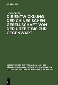 bokomslag Die Entwicklung Der Chinesischen Gesellschaft Von Der Urzeit Bis Zur Gegenwart