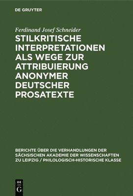 Stilkritische Interpretationen ALS Wege Zur Attribuierung Anonymer Deutscher Prosatexte 1