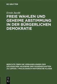 bokomslag Freie Wahlen Und Geheime Abstimmung in Der Brgerlichen Demokratie