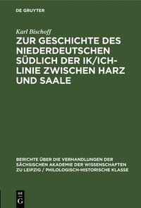 bokomslag Zur Geschichte Des Niederdeutschen Sdlich Der Ik/Ich-Linie Zwischen Harz Und Saale