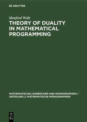 Manfred Walk - Theory of Duality in Mathematical Programming, Inbunden