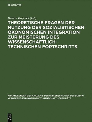 bokomslag Theoretische Fragen Der Nutzung Der Sozialistischen konomischen Integration Zur Meisterung Des Wissenschaftlich-Technischen Fortschritts