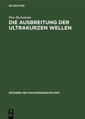 bokomslag Die Ausbreitung Der Ultrakurzen Wellen