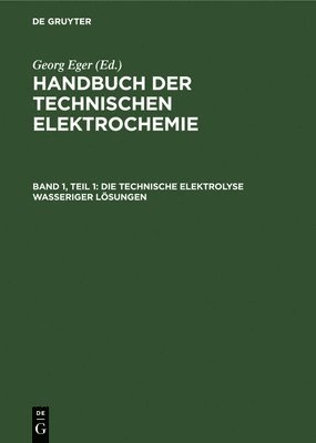 A Adamec, H Bach, A. Adamec, H. Bach - Die Technische Elektrolyse Wasseriger Lösungen, Inbunden