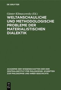 bokomslag Weltanschauliche Und Methodologische Probleme Der Materialistischen Dialektik