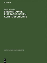 bokomslag Bibliographie Zur Sächsischen Kunstgeschichte