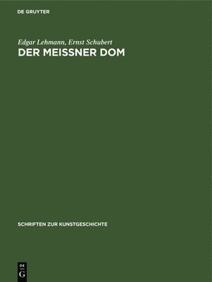 Edgar Lehmann, Ernst Schubert - Der Meißner DOM, Inbunden