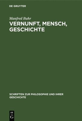 Manfred Buhr - Vernunft, Mensch, Geschichte, Inbunden