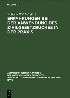 Wolfgang Weichelt - Erfahrungen Bei Der Anwendung Des Zivilgesetzbuches in Der PRAXIS, Inbunden
