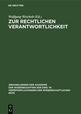 Wolfgang Weichelt - Zur Rechtlichen Verantwortlichkeit, Inbunden