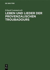 bokomslag Leben Und Lieder Der Provenzalischen Troubadours