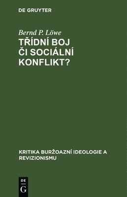 Bernd P Löwe - Třídní Boj či Sociální Konflikt?, Inbunden