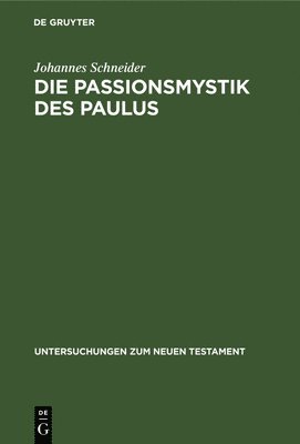 Die Passionsmystik Des Paulus 1