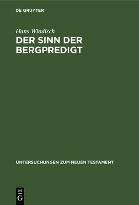Hans Windisch - Der Sinn Der Bergpredigt, Inbunden