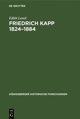 Edith Lenel - Friedrich Kapp 1824-1884, Inbunden
