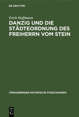 Danzig Und Die Stdteordnung Des Freiherrn Vom Stein 1