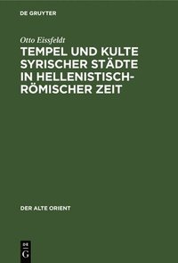 bokomslag Tempel Und Kulte Syrischer Stdte in Hellenistisch-Rmischer Zeit