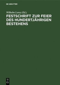 bokomslag Festschrift Zur Feier Des Hundertjhrigen Bestehens