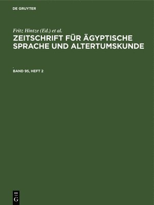 bokomslag Zeitschrift Fr gyptische Sprache Und Altertumskunde. Band 95, Heft 2