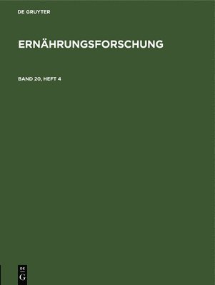 Ernährungsforschung. Band 20, Heft 4, Inbunden